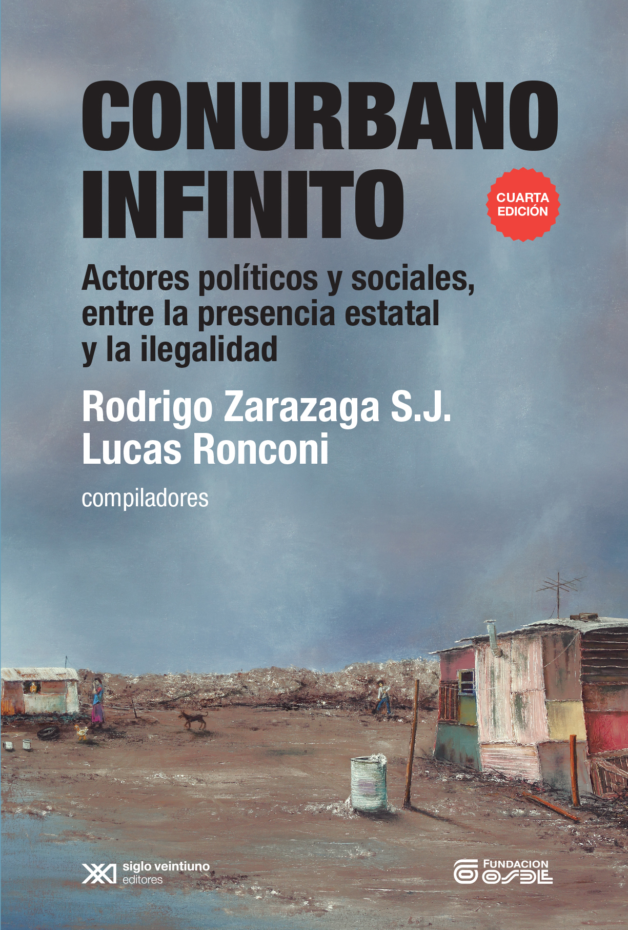 Conurbano Infinito: Actores políticos y sociales, entre la presencia social y la ilegalidad