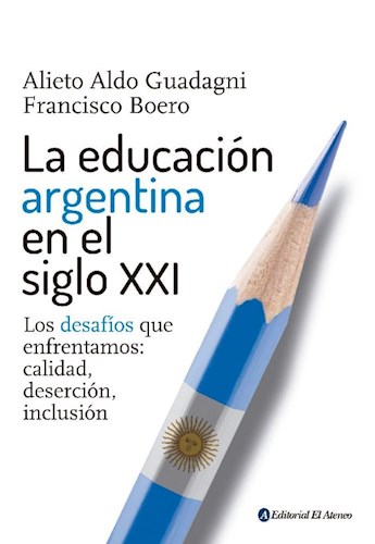 La educacion Argentina en el siglo XXI