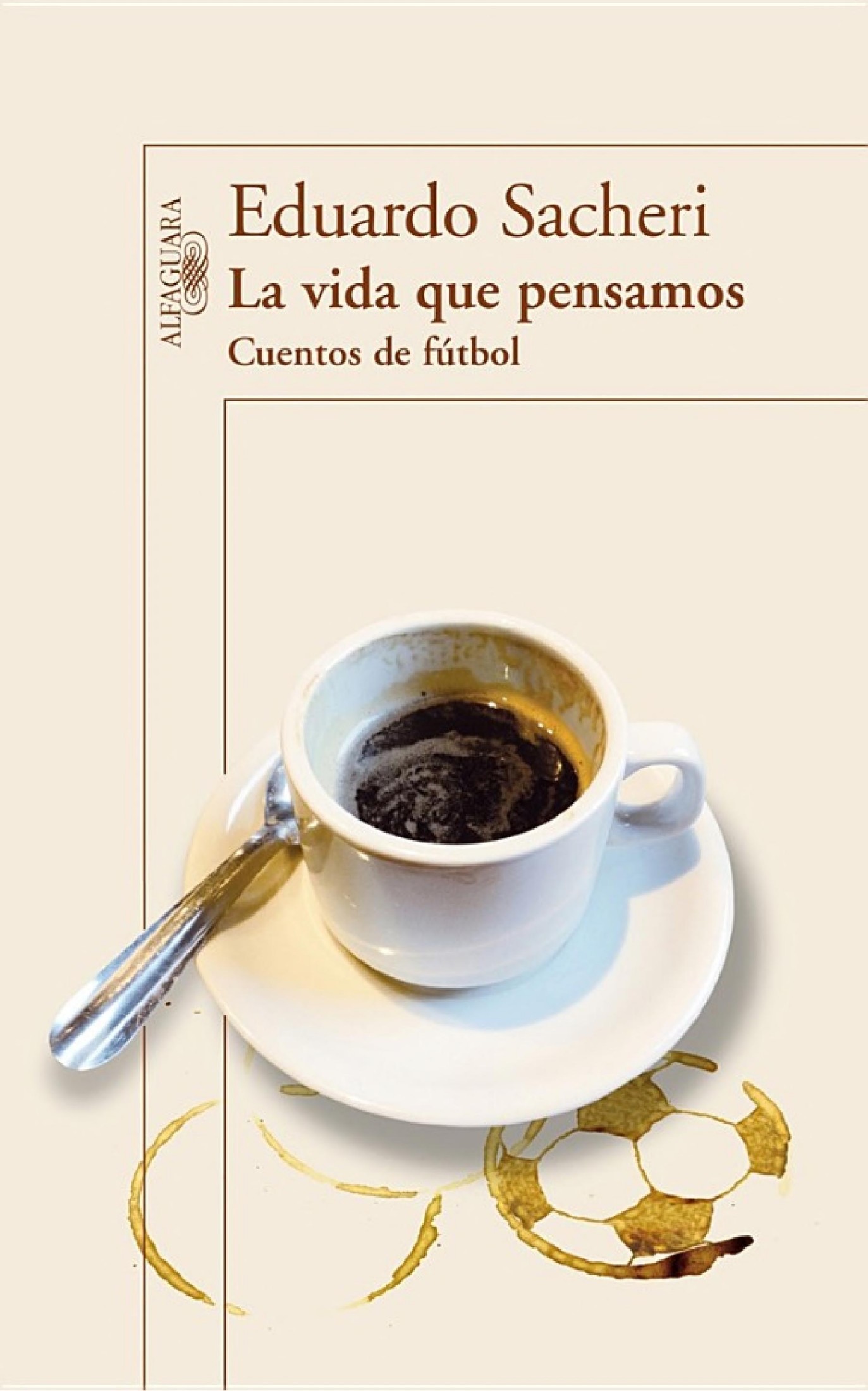 La vida que pensamos. Cuentos de fútbol