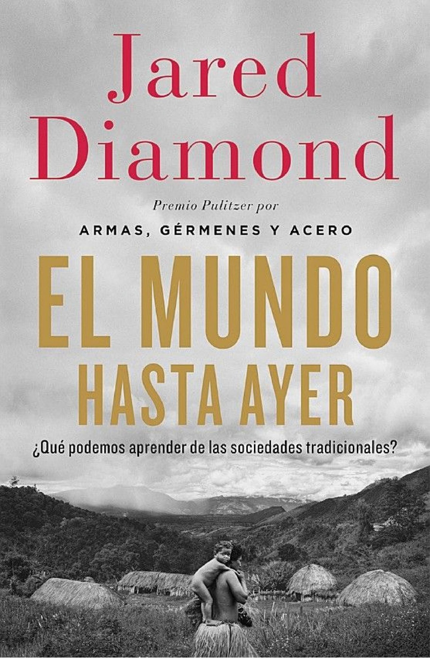 El mundo hasta ayer: ¿Qué podemos aprender de las sociedades tradicionales?