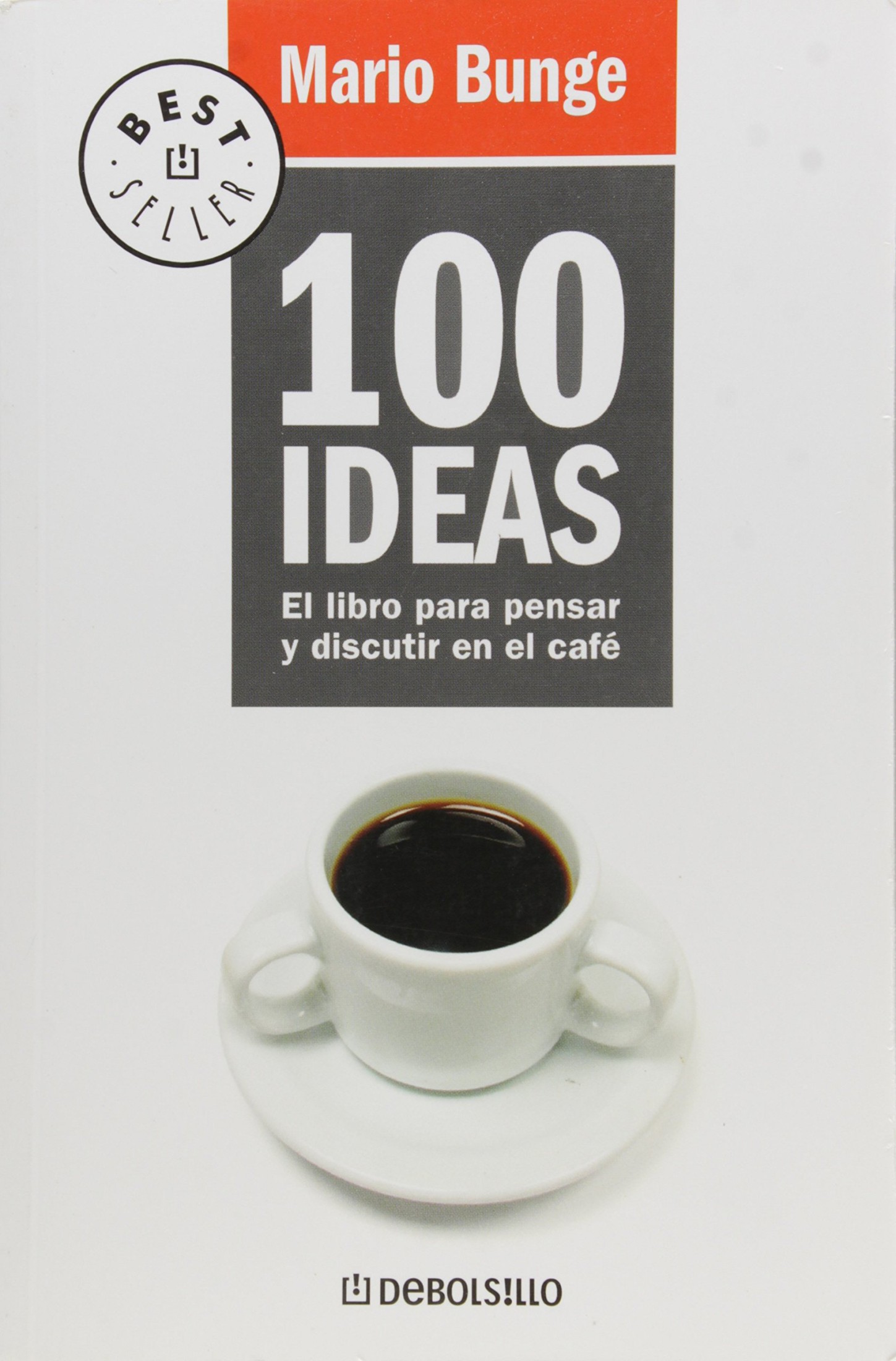 100 ideas / 100 Ideas: El libro para pensar y discutir en el cafe/ The Book to Think and Discuss in Coffee Time